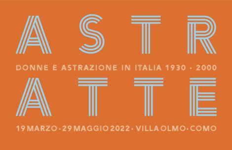 “Astratte. Donne e astrazione in Italia 1930-2000”. Apre a Como la mostra su Astrattismo e arte al femminile