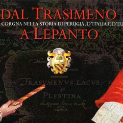 Apre sabato 8 aprile la mostra "Dal Trasimeno a Lepanto"