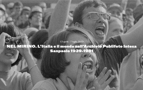 “NEL MIRINO - L’Italia e il mondo nell’Archivio Publifoto Intesa Sanpaolo 1939-1981”