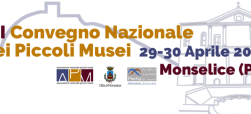 Il 29 e il 30 aprile saremo presenti al Convegno Nazionale Associazione Piccoli Musei