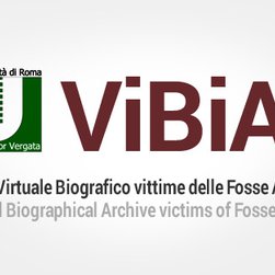 Il progetto ViBiA e la creazione dell’Archivio Virtuale Biografico delle Vittime delle Fosse Ardeatine